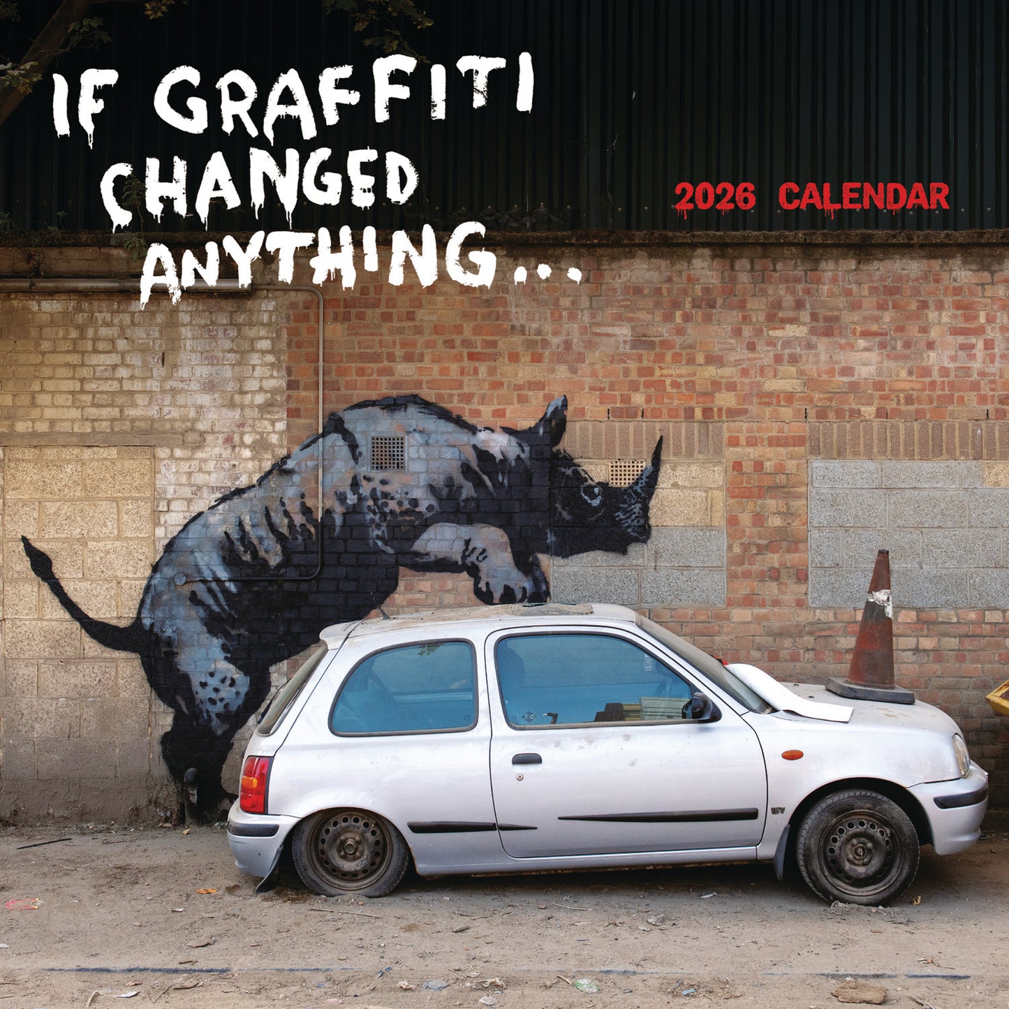 Banksy, If Graffiti Changed Anything Wall Calendar 2026