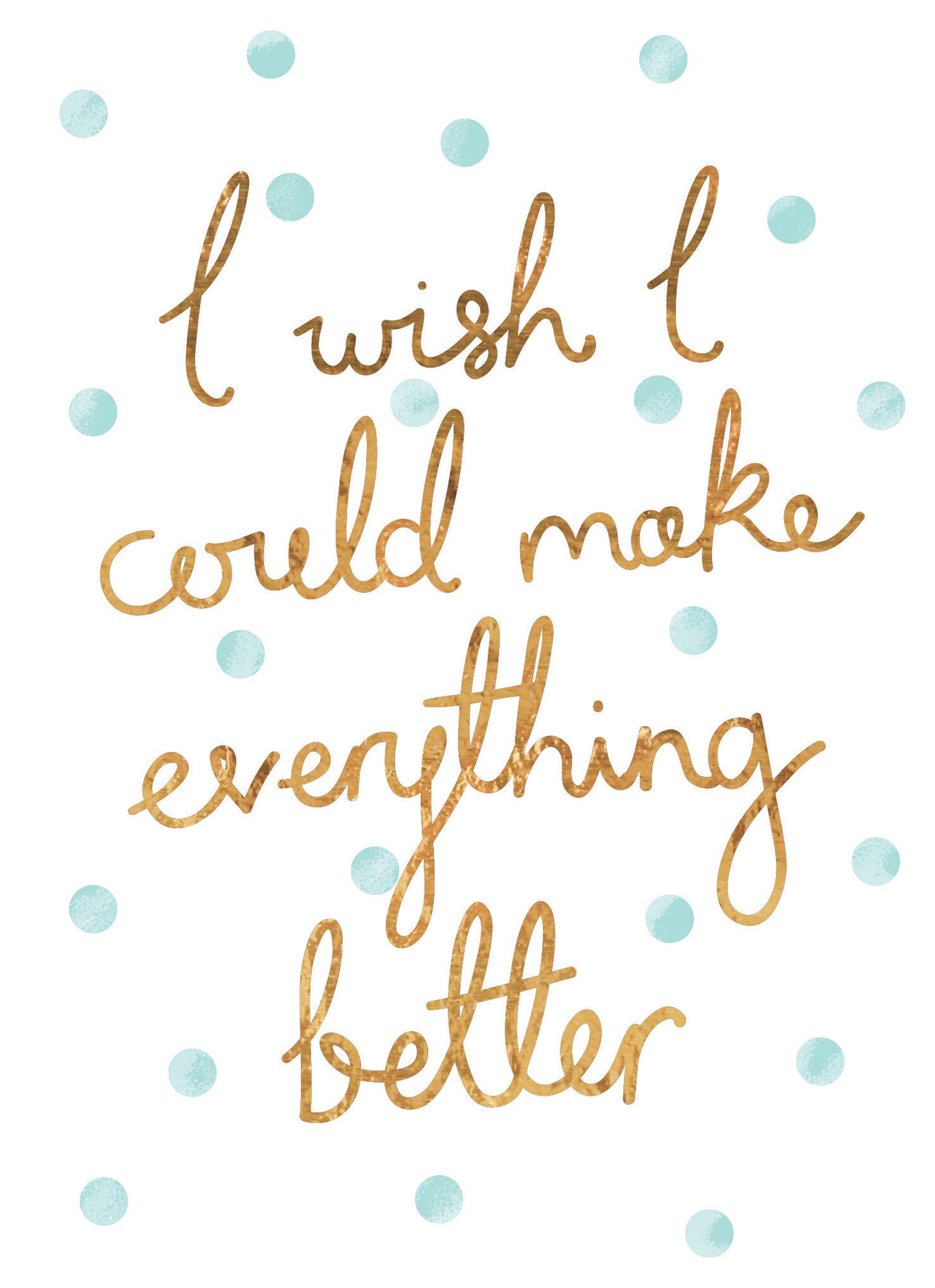 Get Well Soon Card - Make Everything Better